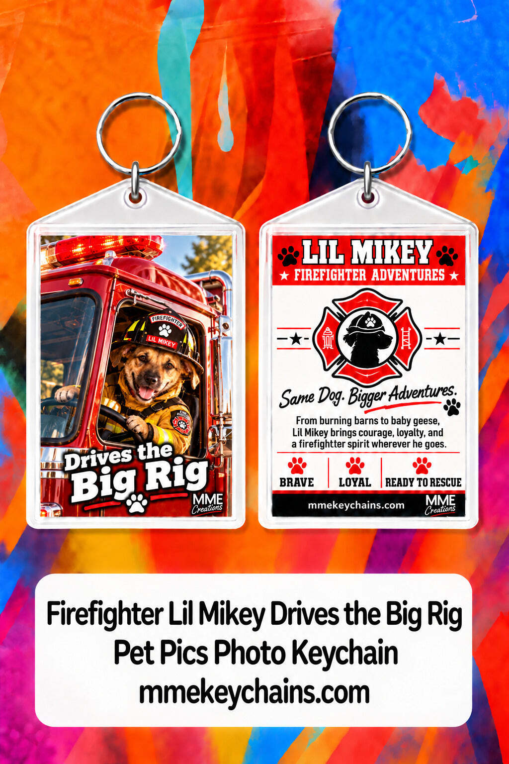 4861 Personalized Pet Pics Keychain Firefighter Lil Mikey – Big Rig