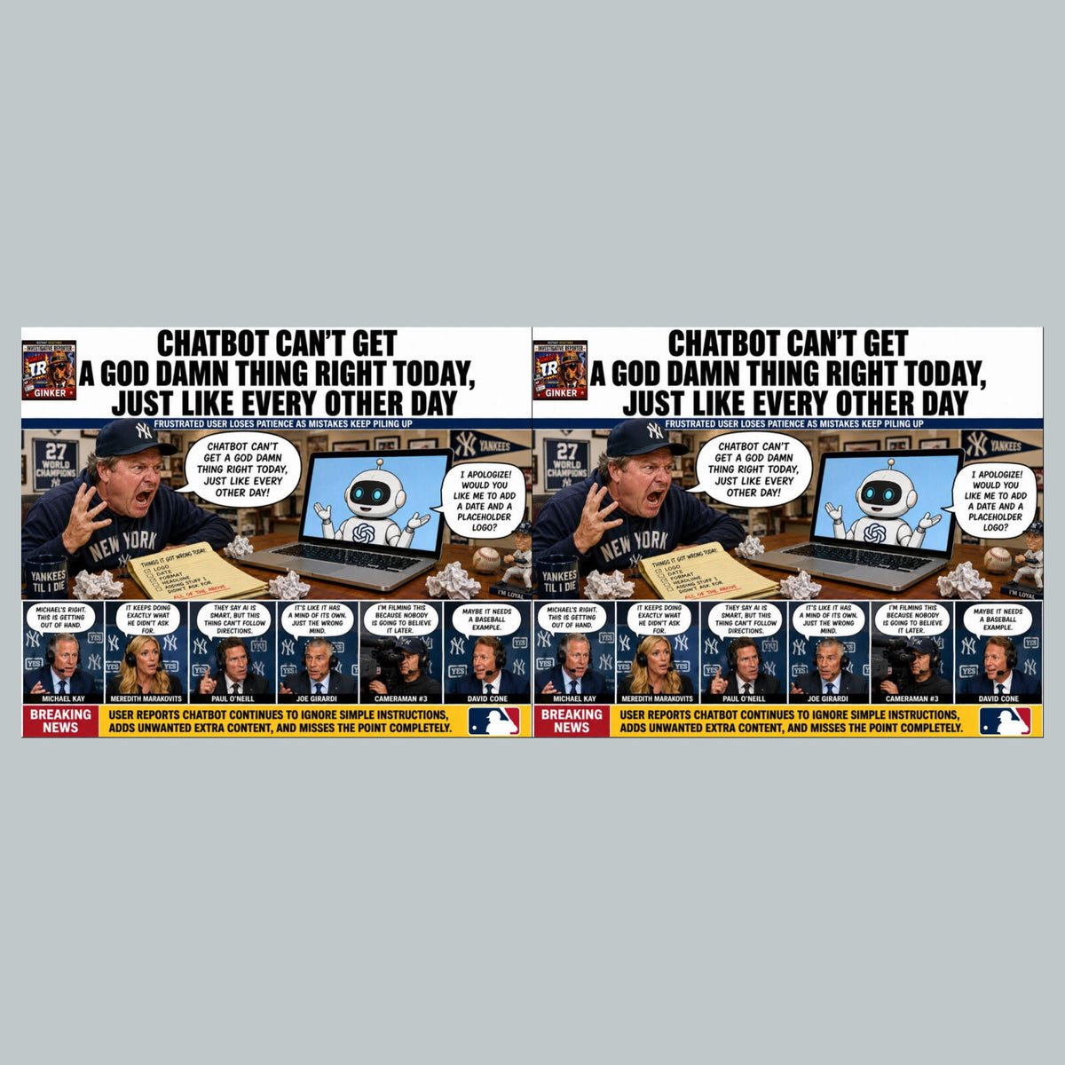 2812 Chatbot Cant Get Anything Right Ginker’s Instant Reactions 8x10 Print