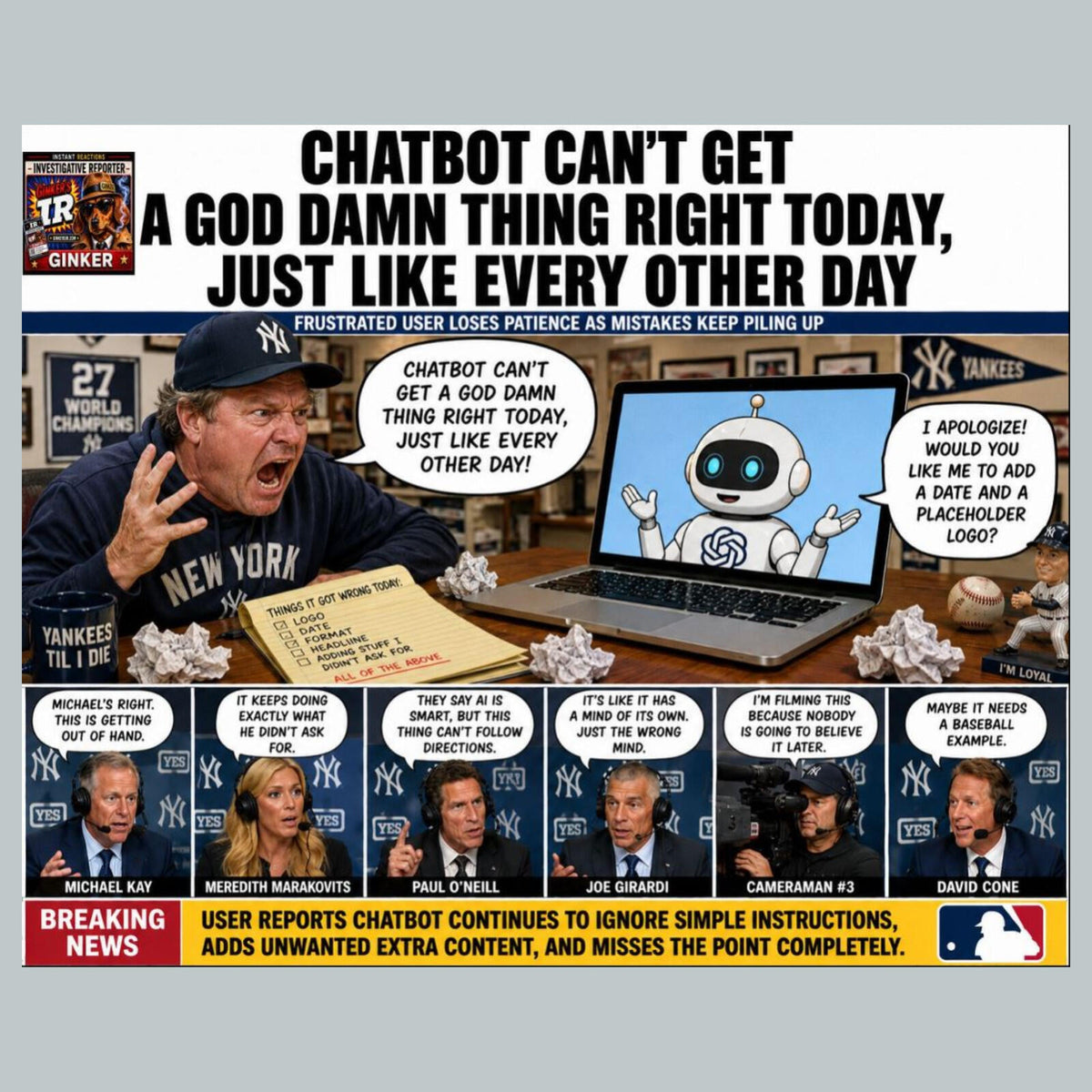 2812 Chatbot Cant Get Anything Right Ginker’s Instant Reactions 8x10 Print